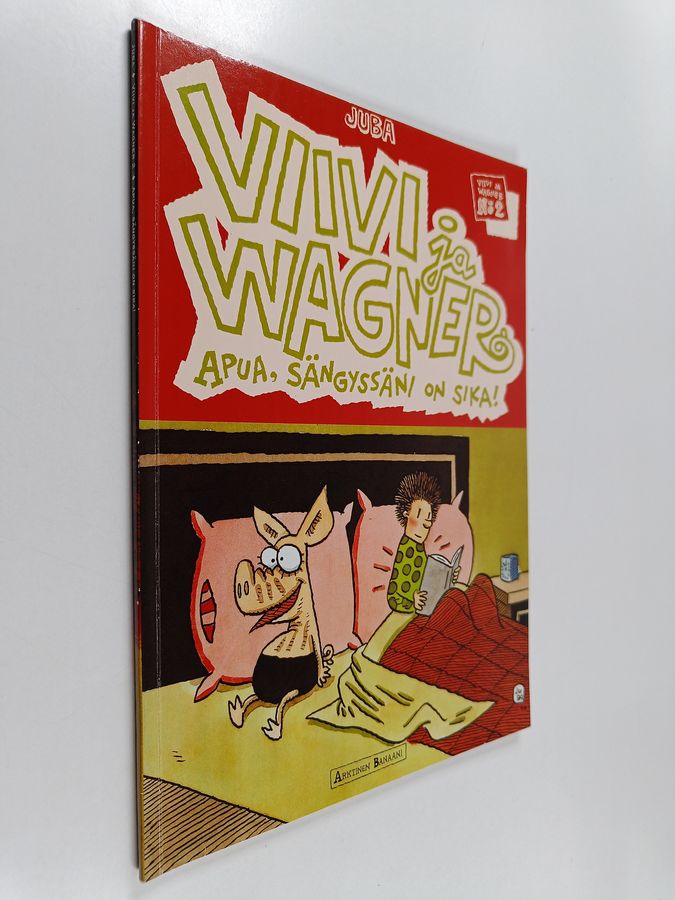 Juba : Viivi ja Wagner 2 : Apua, sängyssäni on sika!
